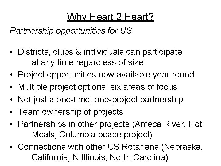 Why Heart 2 Heart? Partnership opportunities for US • Districts, clubs & individuals can