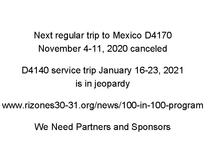 Next regular trip to Mexico D 4170 November 4 -11, 2020 canceled D 4140