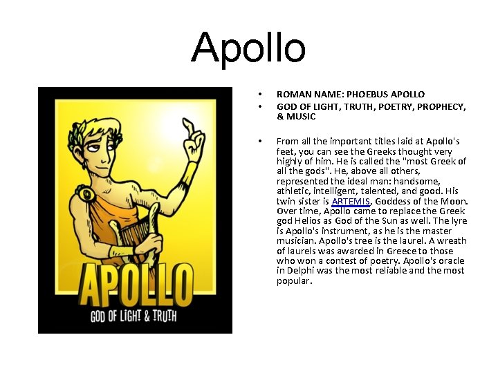Apollo • • ROMAN NAME: PHOEBUS APOLLO GOD OF LIGHT, TRUTH, POETRY, PROPHECY, &