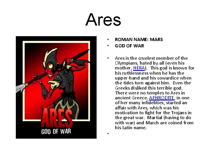 Ares • • ROMAN NAME: MARS GOD OF WAR • Ares is the cruelest