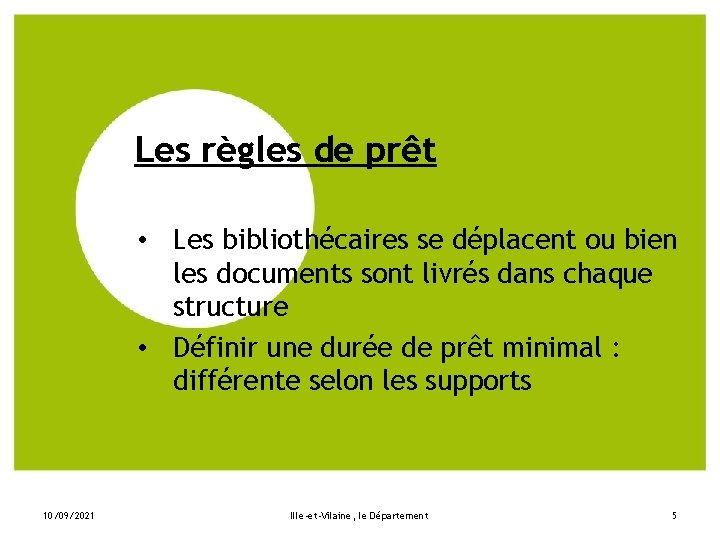 Les règles de prêt • Les bibliothécaires se déplacent ou bien les documents sont