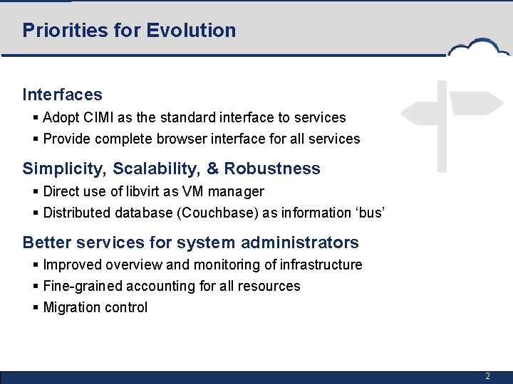 Priorities for Evolution Interfaces § Adopt CIMI as the standard interface to services §