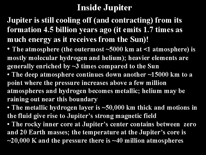 Inside Jupiter is still cooling off (and contracting) from its formation 4. 5 billion