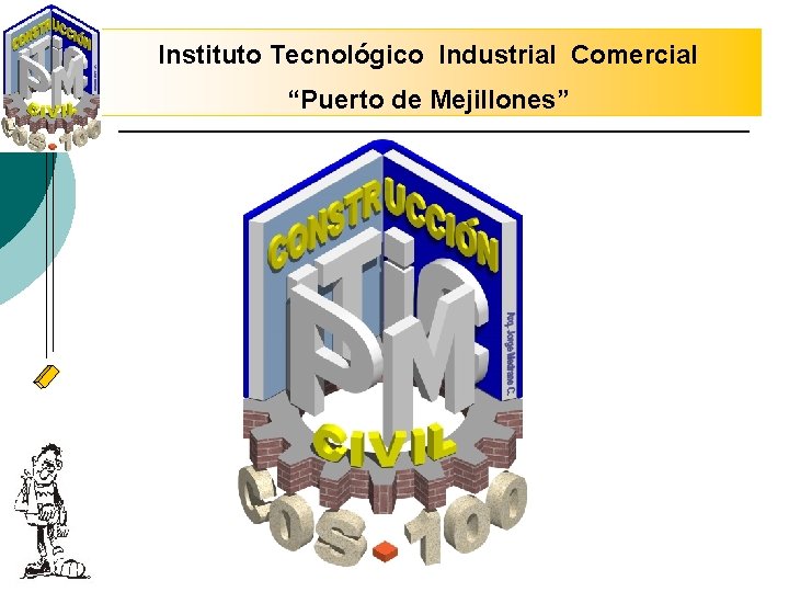 Instituto Tecnológico Industrial Comercial “Puerto de Mejillones” 