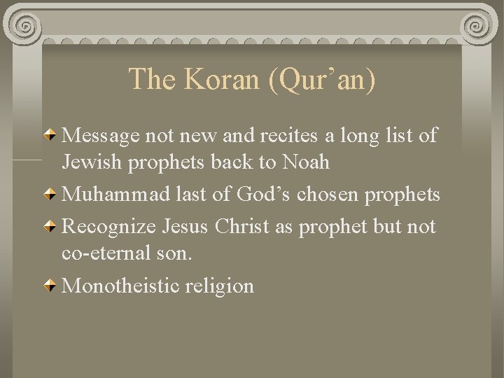 The Koran (Qur’an) Message not new and recites a long list of Jewish prophets