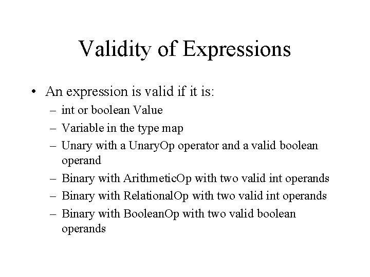 Validity of Expressions • An expression is valid if it is: – int or