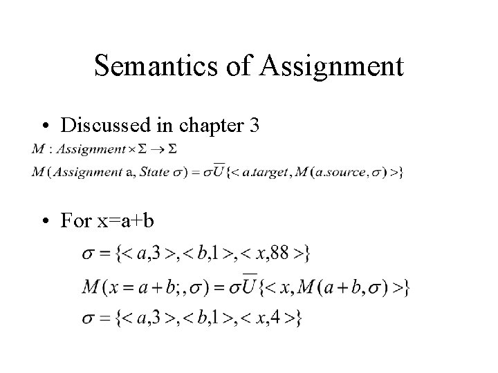 Semantics of Assignment • Discussed in chapter 3 • For x=a+b 