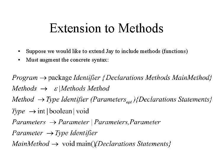 Extension to Methods • Suppose we would like to extend Jay to include methods