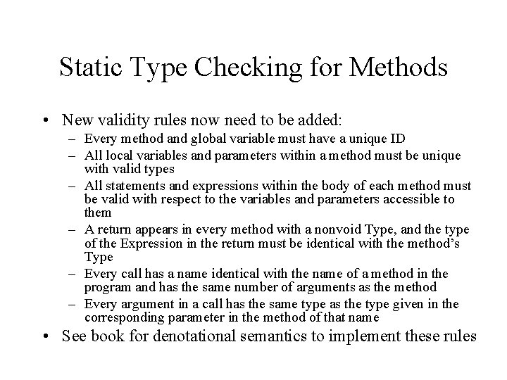 Static Type Checking for Methods • New validity rules now need to be added: