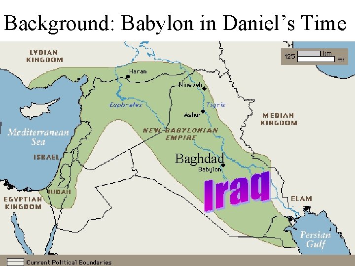 Background: Babylon in Daniel’s Time Baghdad 