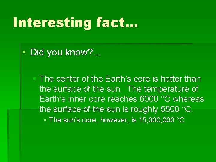 Interesting fact… § Did you know? . . . § The center of the