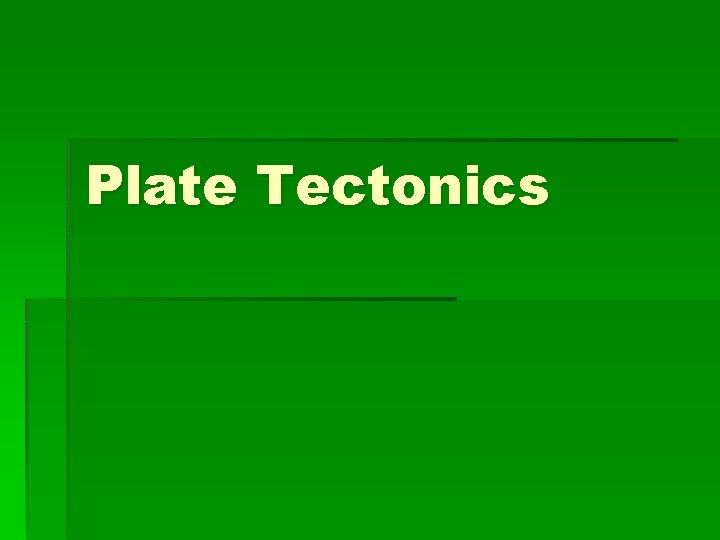 Plate Tectonics 