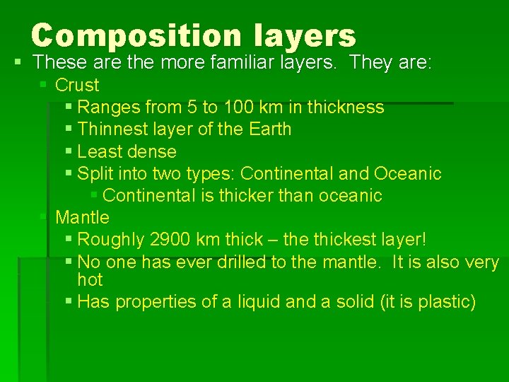 Composition layers § These are the more familiar layers. They are: § Crust §