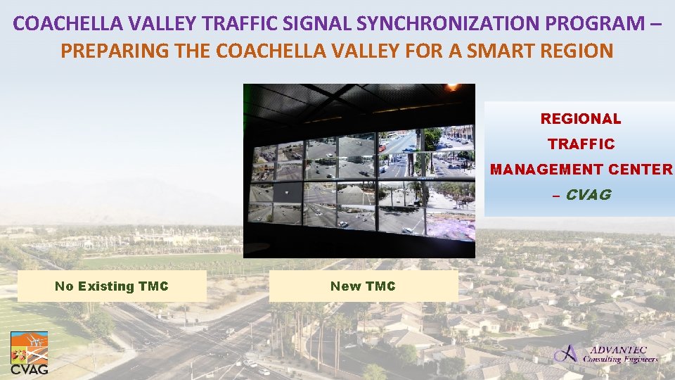 COACHELLA VALLEY TRAFFIC SIGNAL SYNCHRONIZATION PROGRAM – PREPARING THE COACHELLA VALLEY FOR A SMART