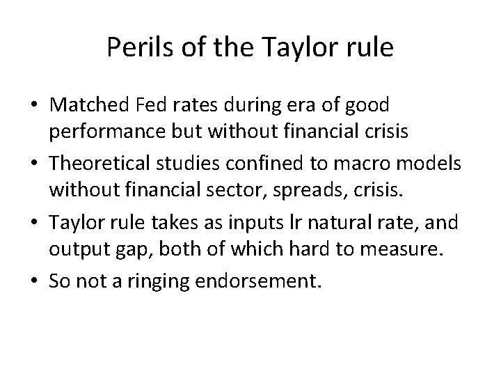 Perils of the Taylor rule • Matched Fed rates during era of good performance Perils of the Taylor rule • Matched Fed rates during era of good performance