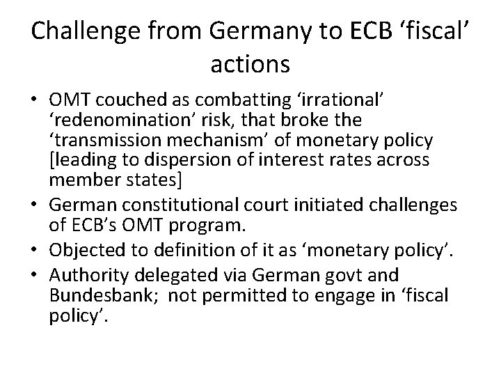 Challenge from Germany to ECB ‘fiscal’ actions • OMT couched as combatting ‘irrational’ ‘redenomination’ Challenge from Germany to ECB ‘fiscal’ actions • OMT couched as combatting ‘irrational’ ‘redenomination’