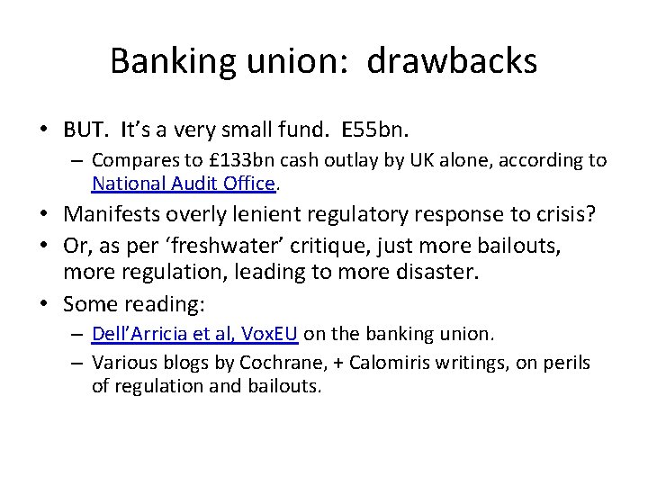 Banking union: drawbacks • BUT. It’s a very small fund. E 55 bn. – Banking union: drawbacks • BUT. It’s a very small fund. E 55 bn. –