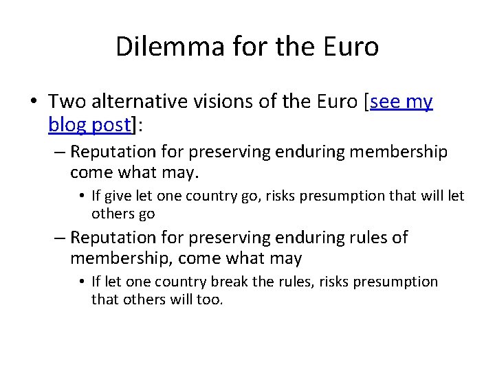 Dilemma for the Euro • Two alternative visions of the Euro [see my blog Dilemma for the Euro • Two alternative visions of the Euro [see my blog