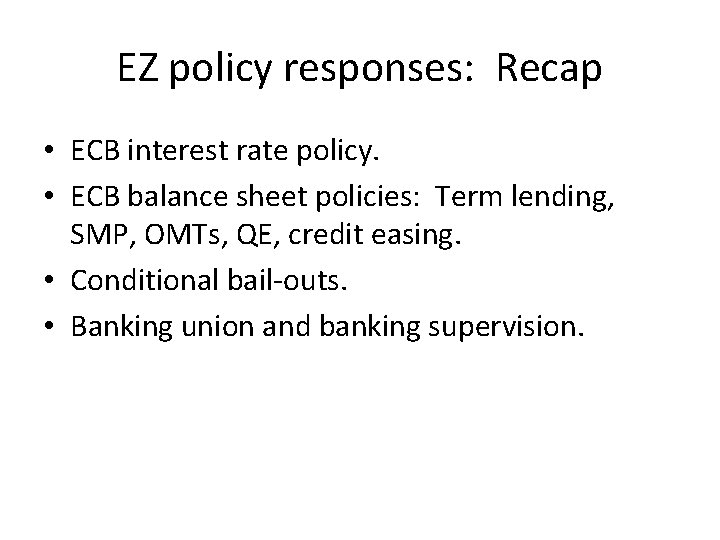 EZ policy responses: Recap • ECB interest rate policy. • ECB balance sheet policies: EZ policy responses: Recap • ECB interest rate policy. • ECB balance sheet policies: