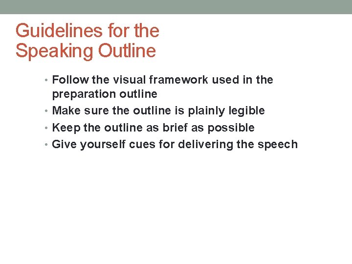 Guidelines for the Speaking Outline • Follow the visual framework used in the preparation