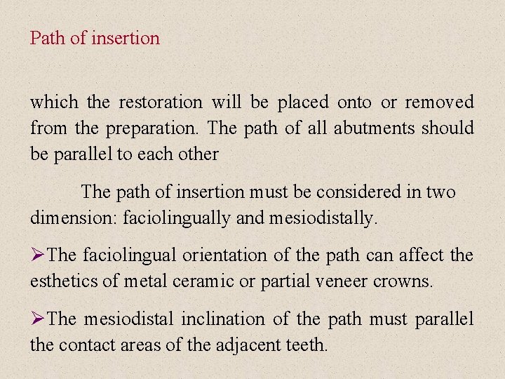 Path of insertion which the restoration will be placed onto or removed from the