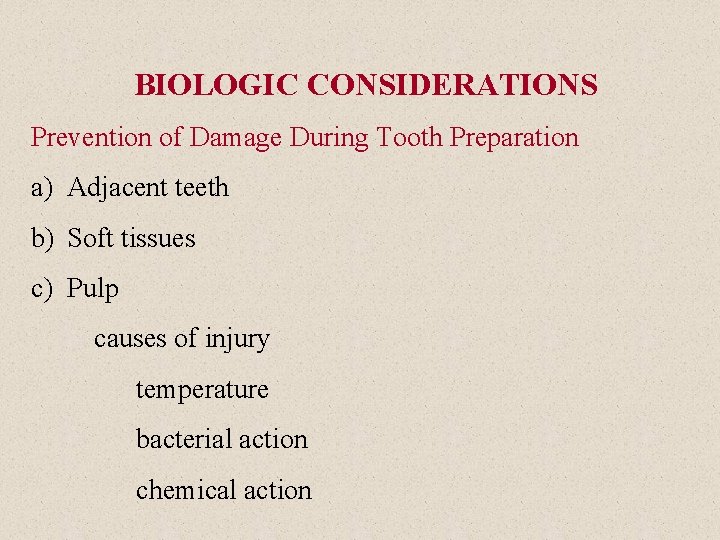 BIOLOGIC CONSIDERATIONS Prevention of Damage During Tooth Preparation a) Adjacent teeth b) Soft tissues