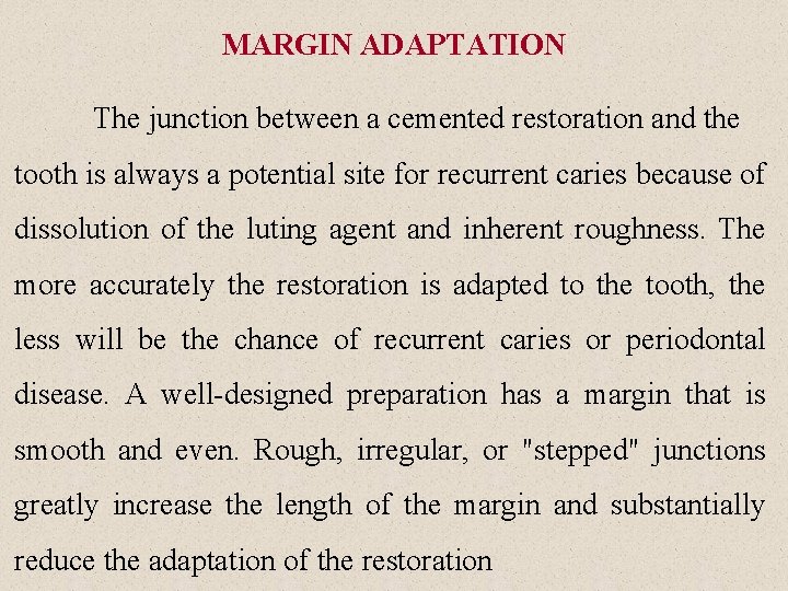 MARGIN ADAPTATION The junction between a cemented restoration and the tooth is always a