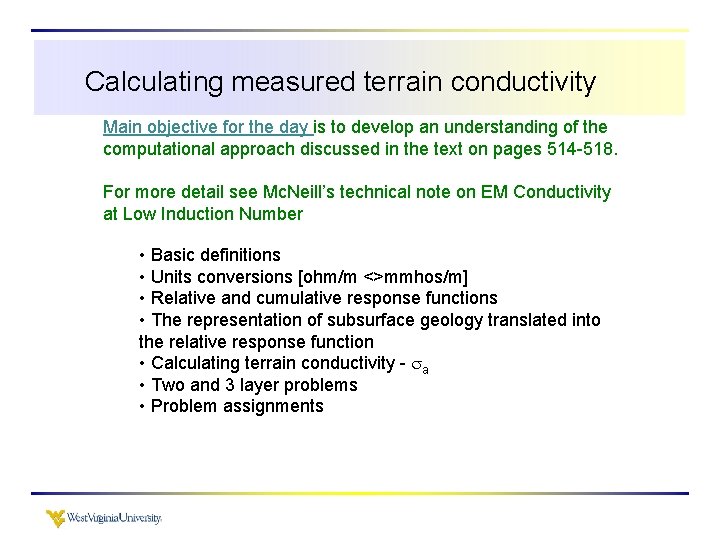 Calculating measured terrain conductivity Main objective for the day is to develop an understanding