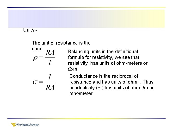 Units The unit of resistance is the ohm Balancing units in the definitional formula