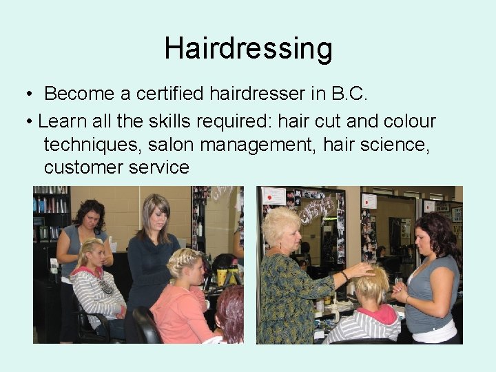 Hairdressing • Become a certified hairdresser in B. C. • Learn all the skills