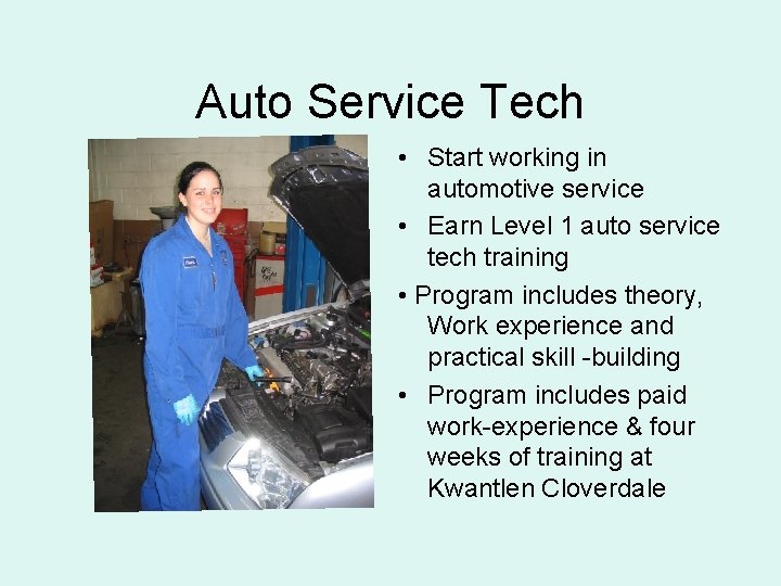 Auto Service Tech • Start working in automotive service • Earn Level 1 auto