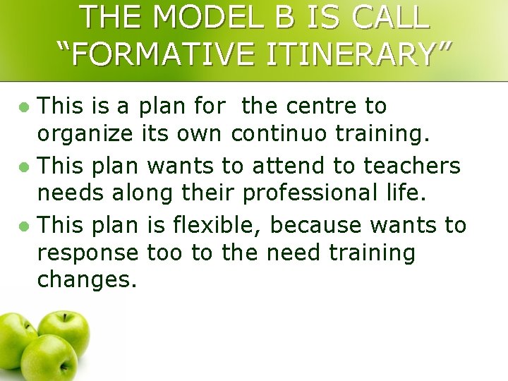 THE MODEL B IS CALL “FORMATIVE ITINERARY” This is a plan for the centre