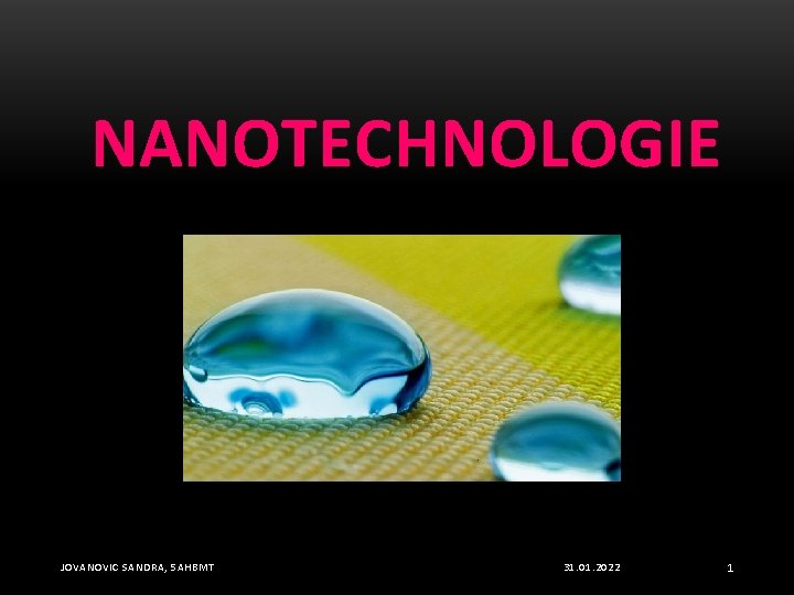 NANOTECHNOLOGIE JOVANOVIC SANDRA, 5 AHBMT 31. 01. 2022 1 