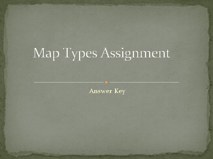 Map Types Assignment Answer Key In the past