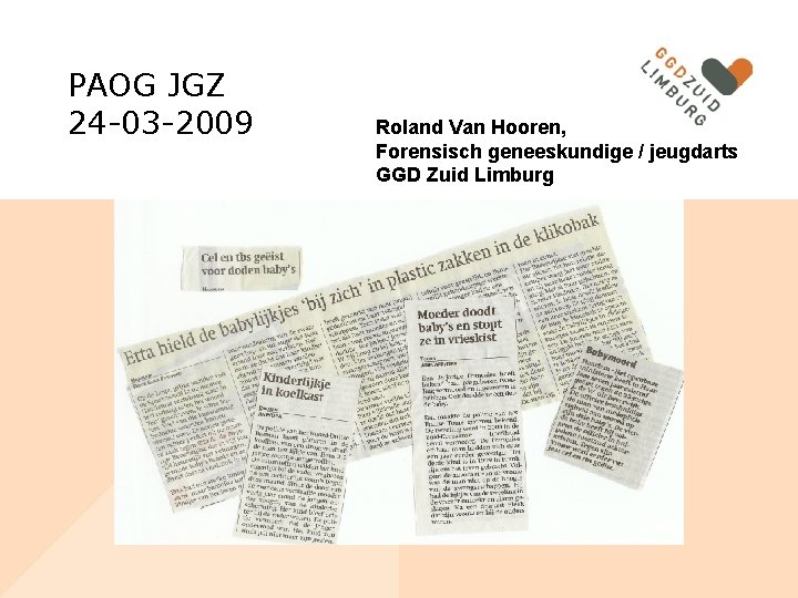 PAOG JGZ 24 -03 -2009 Roland Van Hooren, Forensisch geneeskundige / jeugdarts GGD Zuid