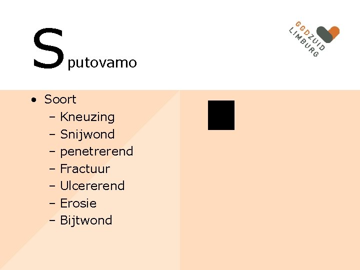 S putovamo • Soort – Kneuzing – Snijwond – penetrerend – Fractuur – Ulcererend