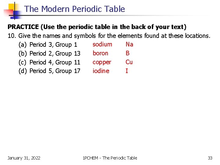 The Modern Periodic Table PRACTICE (Use the periodic table in the back of your The Modern Periodic Table PRACTICE (Use the periodic table in the back of your