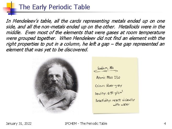 The Early Periodic Table In Mendeleev’s table, all the cards representing metals ended up The Early Periodic Table In Mendeleev’s table, all the cards representing metals ended up