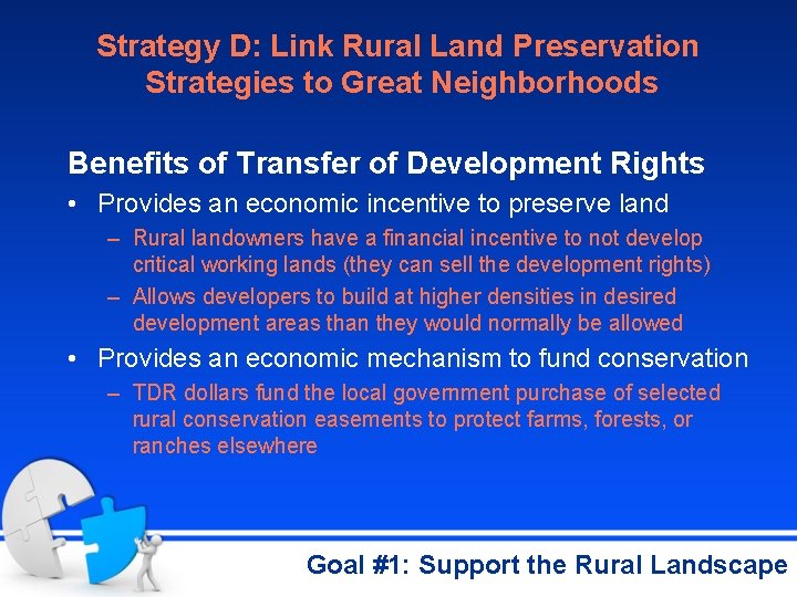 Strategy D: Link Rural Land Preservation Strategies to Great Neighborhoods Benefits of Transfer of