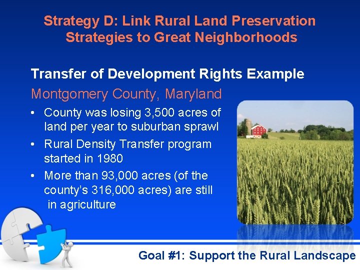 Strategy D: Link Rural Land Preservation Strategies to Great Neighborhoods Transfer of Development Rights