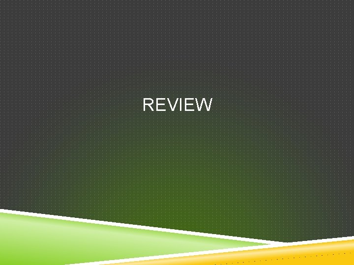 REVIEW 