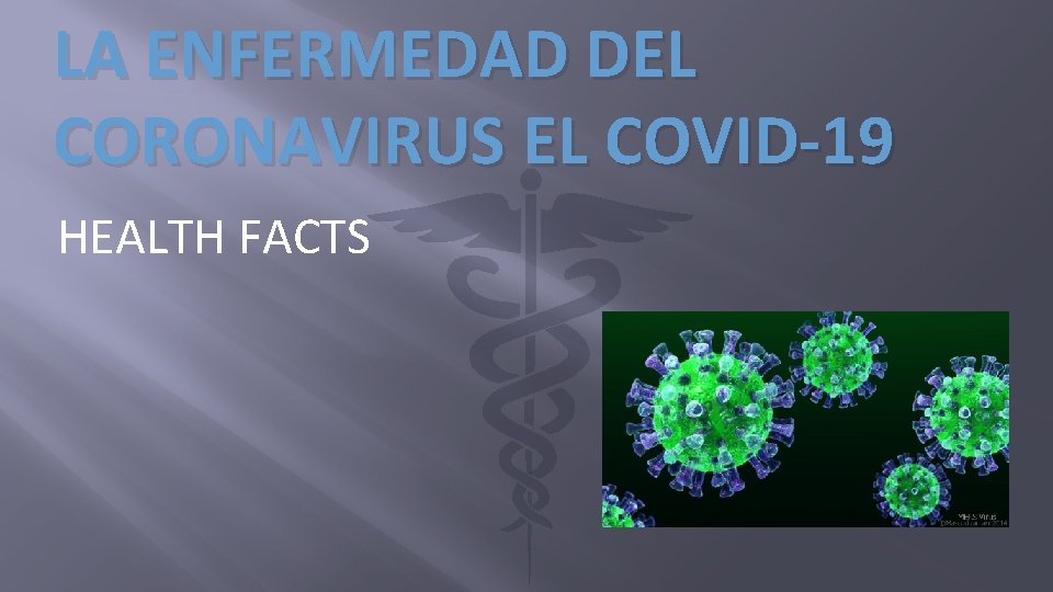 LA ENFERMEDAD DEL CORONAVIRUS EL COVID-19 HEALTH FACTS 