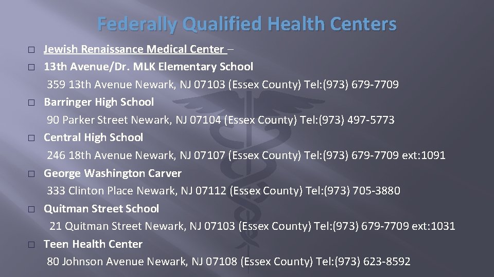 Federally Qualified Health Centers � � � � Jewish Renaissance Medical Center – 13