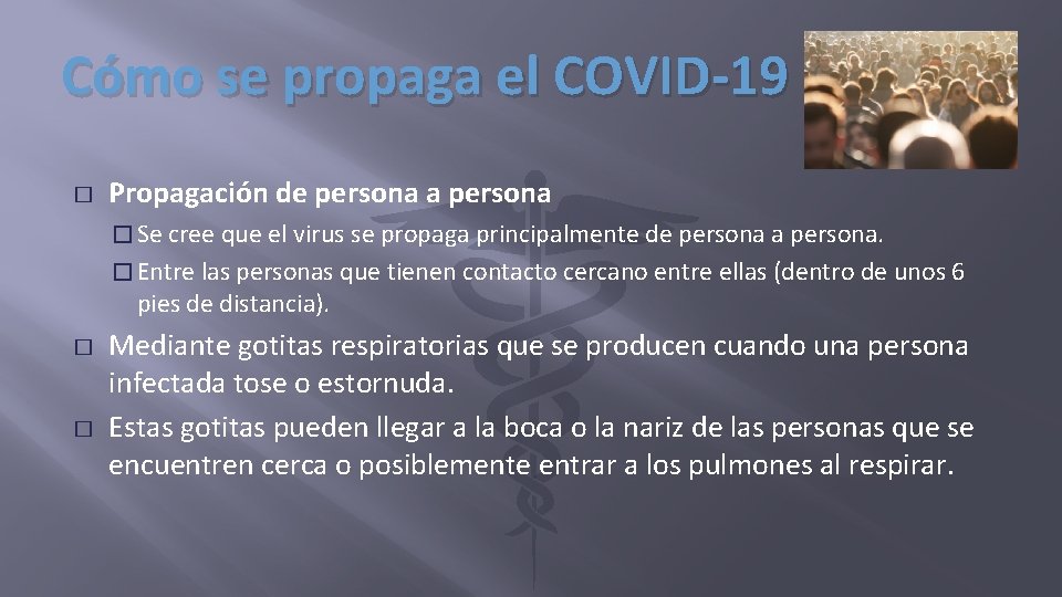 Cómo se propaga el COVID-19 � Propagación de persona a persona � Se cree