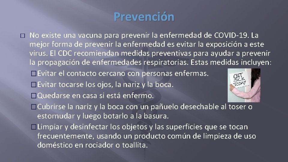 Prevención � No existe una vacuna para prevenir la enfermedad de COVID-19. La mejor