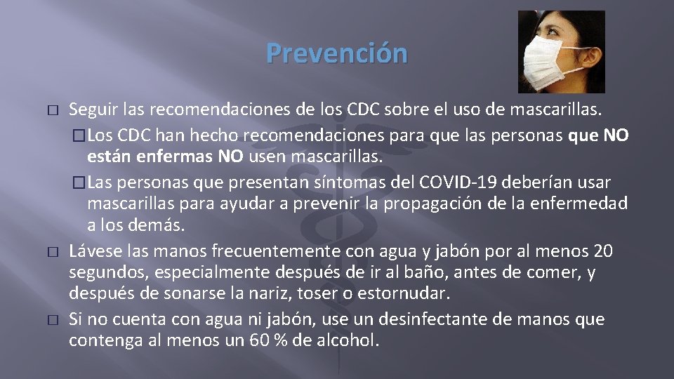 Prevención � � � Seguir las recomendaciones de los CDC sobre el uso de