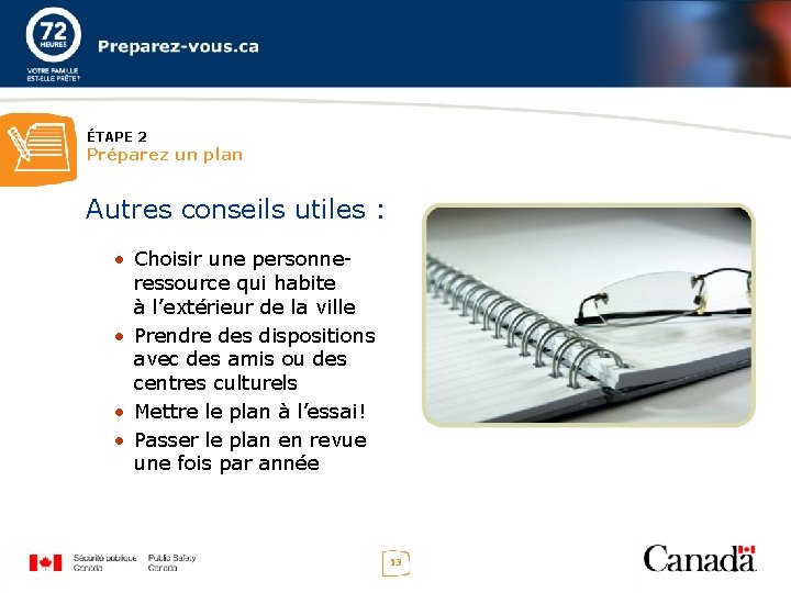 ÉTAPE 2 Préparez un plan Autres conseils utiles : • Choisir une personneressource qui