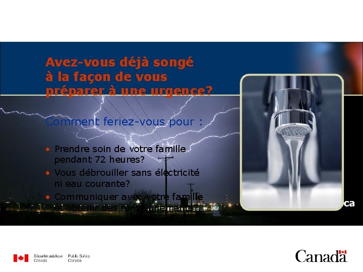 Avez-vous déjà songé à la façon de vous préparer à une urgence? Comment feriez-vous