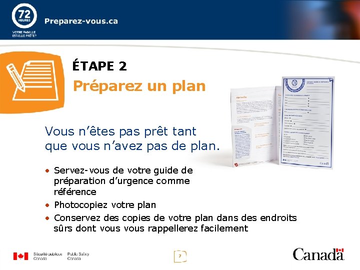 ÉTAPE 2 Préparez un plan Vous n’êtes pas prêt tant que vous n’avez pas