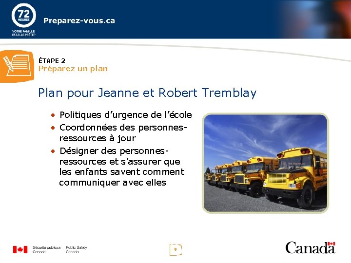 ÉTAPE 2 Préparez un plan Plan pour Jeanne et Robert Tremblay • Politiques d’urgence